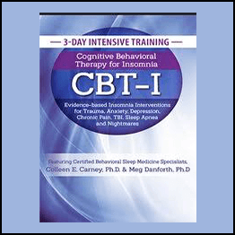 Colleen E. Carney, PhD & Meg Danforth, PhD - Cognitive Behavioral Therapy for Insomnia Evidence-based Insomnia