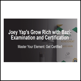 Joey Yap – Grow Rich with Bazi: Examination and Certification