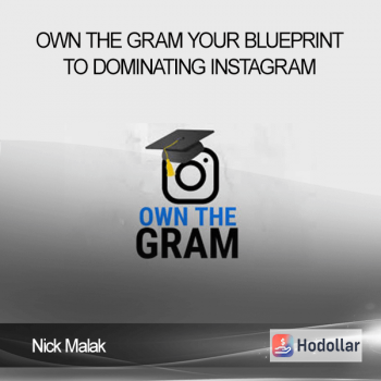 Nick Malak – Own The Gram – Your Blueprint To Dominating Instagram