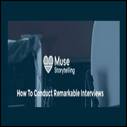 Muse Storytelling - How To Conduct Remarkable Interviews