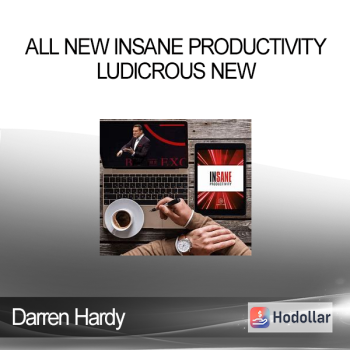 Darren Hardy – All New Insane Productivity Ludicrous New