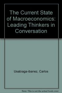 Carlos Usabiaga Ibanez - The Current State Macroeconomics
