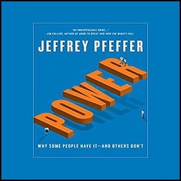 Jeffrey Pfeffer - Power Why Some People Have It And Others Don't