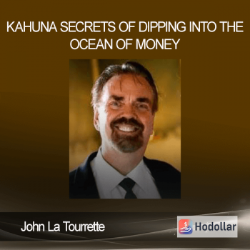 John La Tourrette - Kahuna Secrets of Dipping into the Ocean of Money