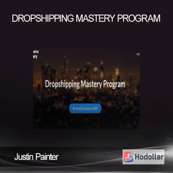 Justin Painter – Dropshipping Mastery Program