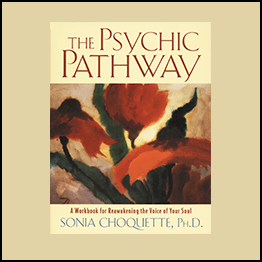 Sonia Choquette - Your Psychic Pathway