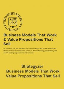 Strategyzer - Business Models That Work and Value Propositions That Sell