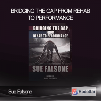 Sue Falsone - Bridging the gap from rehab to performance