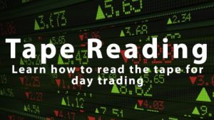 Tape Reading - Learn how to read the tape for day trading