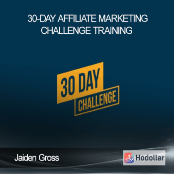 Jaiden Gross - 30-Day Affiliate Marketing Challenge Training