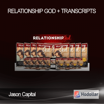 Jason Capital - Relationship God + Transcripts