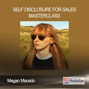 Megan Macedo - Self Disclosure For Sales Masterclass
