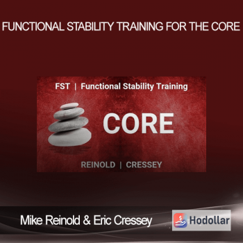 Mike Reinold & Eric Cressey - Functional Stability Training for the Core