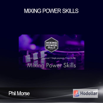 Phil Morse - Mixing Power Skills