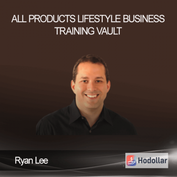 Ryan Lee - All products - Lifestyle Business Training Vault