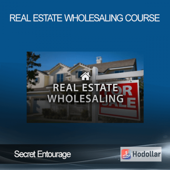 Secret Entourage – Real Estate Wholesaling Course