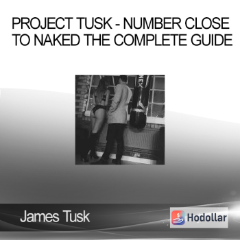 James Tusk - Project Tusk - Number Close To Naked The Complete Guide