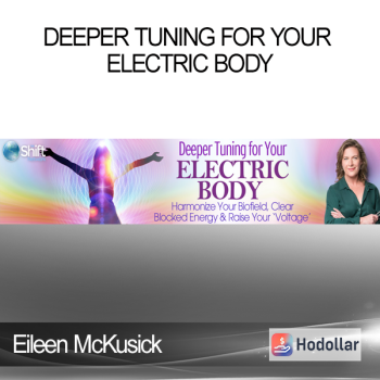 Eileen McKusick - Deeper Tuning for Your Electric Body