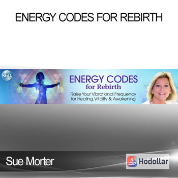 Sue Morter - Energy Codes for Rebirth