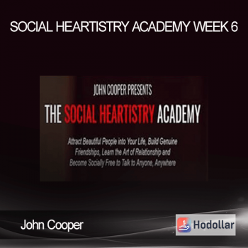 John Cooper – Social Heartistry Academy – Week 6
