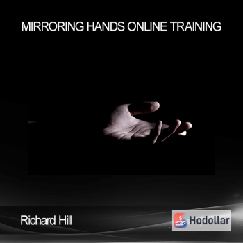 Richard Hill - Mirroring Hands Online Training