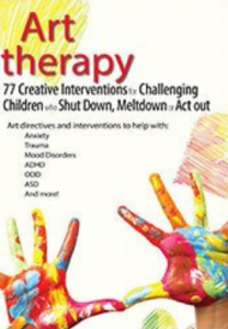 Art Therapy 77 Creative Interventions for Challenging Children who Shut Down