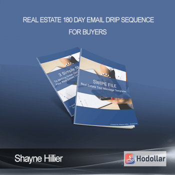Shayne Hillier - Real Estate 180 Day Email Drip Sequence For Buyers