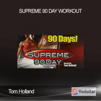 Tom Holland - Supreme 90 Day Workout