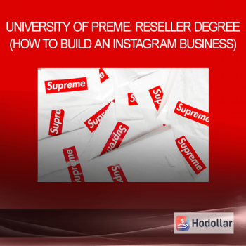 University of Preme: Reseller Degree (How to Build an Instagram Business)