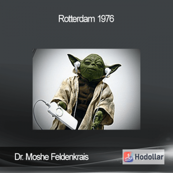 Dr. Moshe Feldenkrais - Rotterdam 1976