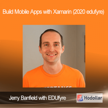 Jerry Banfield with EDUfyre - Build Mobile Apps with Xamarin (2020 edufyre)