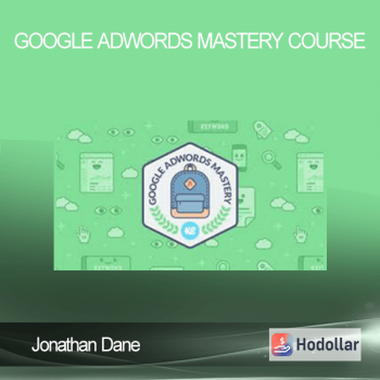Jonathan Dane - Google AdWords Mastery Course