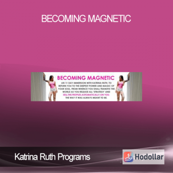 Katrina Ruth Programs - Becoming Magnetic