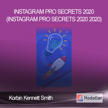 Korbin Kennett Smith - Instagram PRO Secrets 2020 (Instagram PRO Secrets 2020 2020)