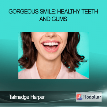 Talmadge Harper - Gorgeous Smile: Healthy Teeth and Gums