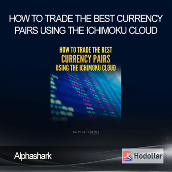 Alphashark - How To Trade the Best Currency Pairs Using The Ichimoku Cloud