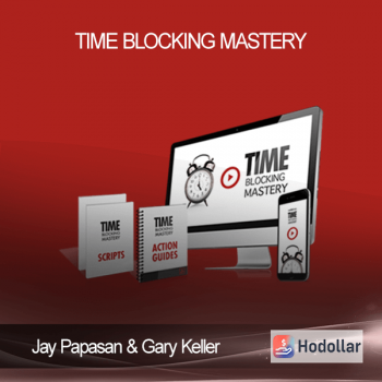 Jay Papasan & Gary Keller - Time Blocking Mastery