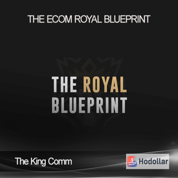 The King Comm – The Ecom Royal Blueprint