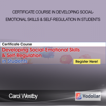Carol Westby - Certificate Course in Developing Social-Emotional Skills & Self-Regulation in Students