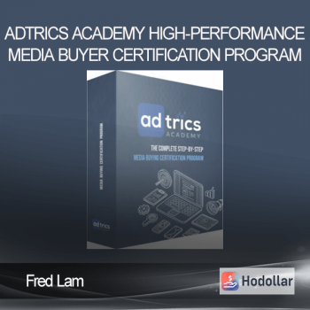 Fred Lam - Adtrics Academy - High-Performance Media Buyer Certification Program