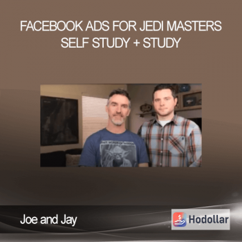 Joe and Jay - Facebook Ads for JEDI Masters Self Study + Study