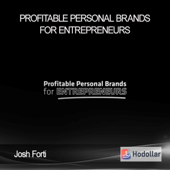 Josh Forti - Profitable Personal Brands for Entrepreneurs