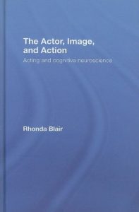 Rhonda Blair - The Actor Image and Action: Acting and Cognitive Neuroscience