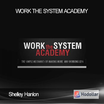 Shelley Hanlon - Work The System Academy