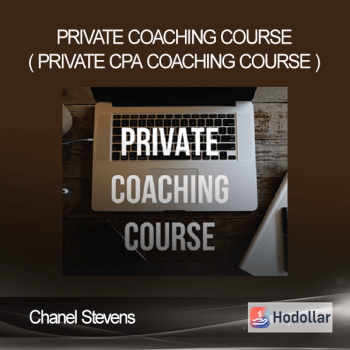 Chanel Stevens - Private Coaching Course ( Private CPA Coaching Course )
