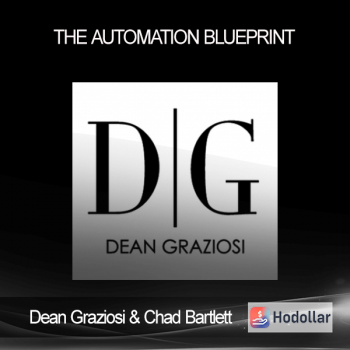 Dean Graziosi & Chad Bartlett - The Automation Blueprint
