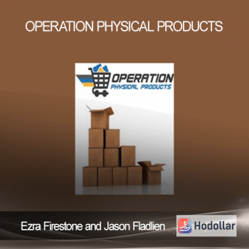 Ezra Firestone and Jason Fladlien - Operation Physical Products