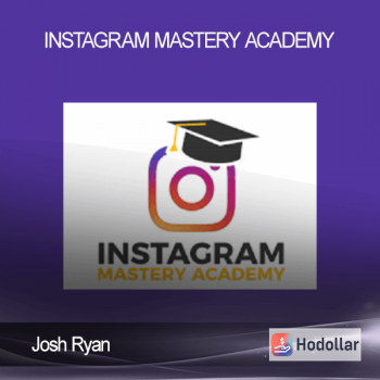 Josh Ryan – Instagram Mastery Academy