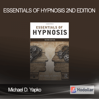 Michael D. Yapko - Essentials of Hypnosis 2nd Edition