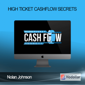 Nolan Johnson – High Ticket Cashflow Secrets